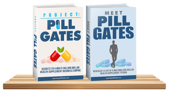 Project – Pill Gates – Secrets To A Multi-Billion Dollar Health Supplement Business Empire! 