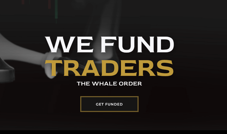 We Fund Traders - The Whale Order